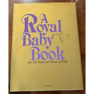Pan Books A Royal Baby Book For The Prince and Princess of Wales Hardcover 1982